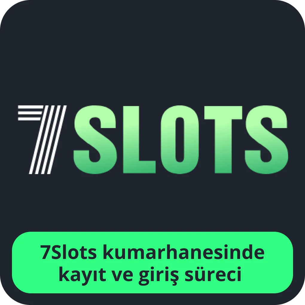 7slots kumarhanesine kaydolun 7slots kayıt
